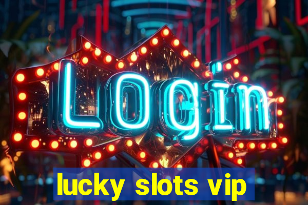 lucky slots vip